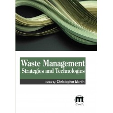 Waste Management Strategies and Technologies
